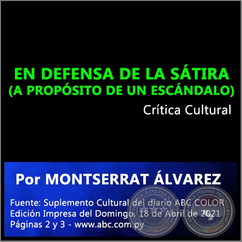 EN DEFENSA DE LA SÁTIRA (A PROPÓSITO DE UN ESCÁNDALO) - Por MONTSERRAT ÁLVAREZ - Domingo, 18 de Abril de 2021